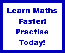 Learn Maths Faster.  Practise Today.