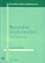 Specialist Mathematics:  Solutions Second Edition by G S Rehill